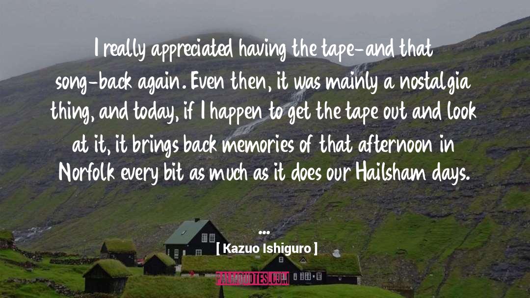 Back Again quotes by Kazuo Ishiguro