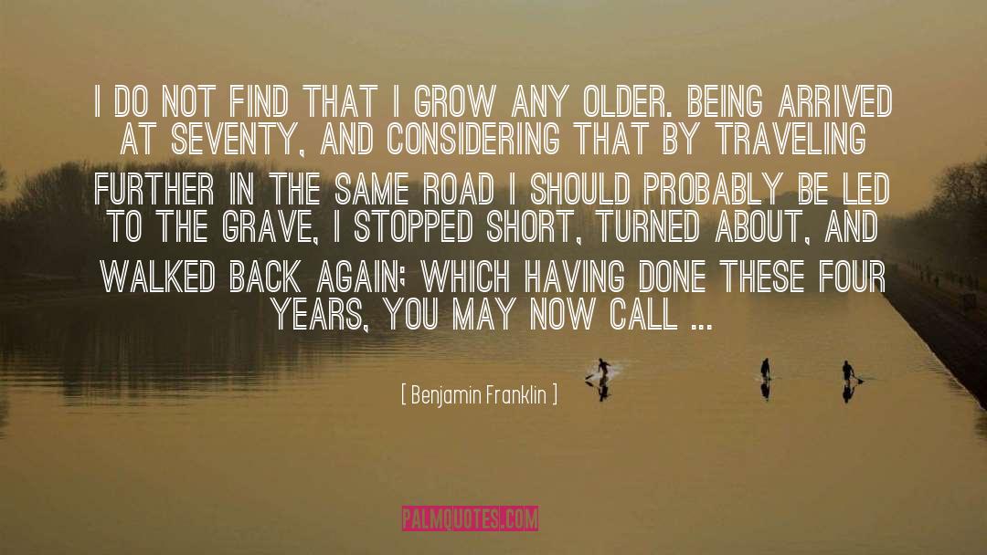 Back Again quotes by Benjamin Franklin