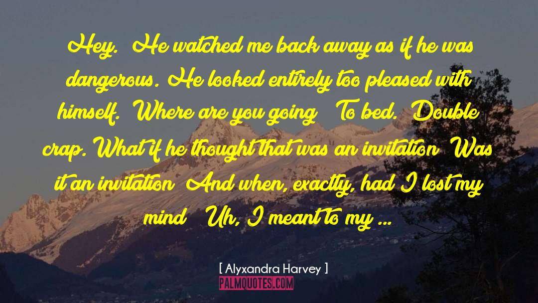 Back Away quotes by Alyxandra Harvey
