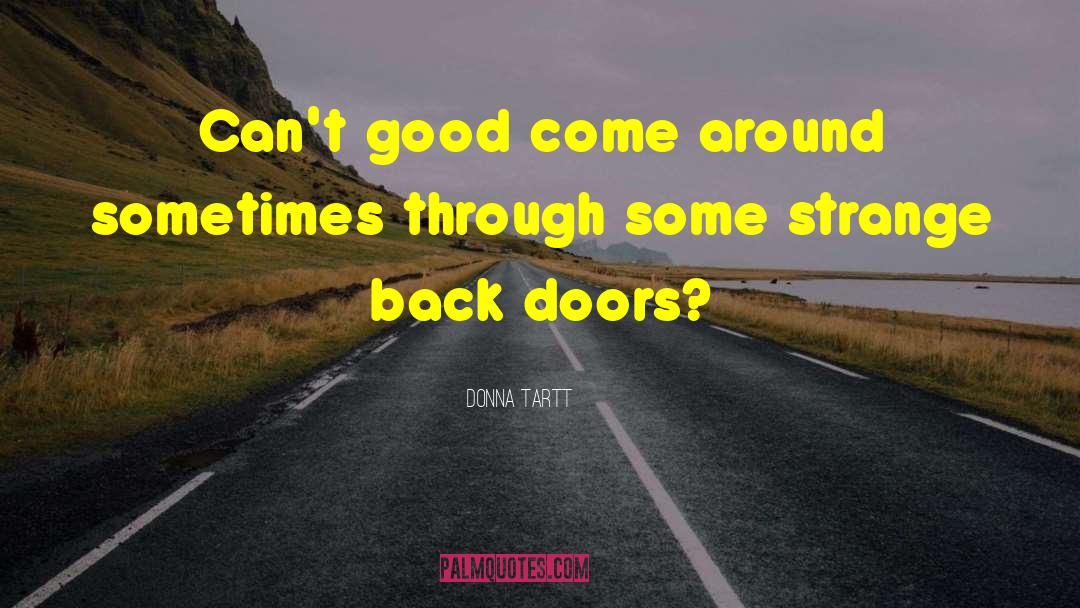 Back Doors quotes by Donna Tartt