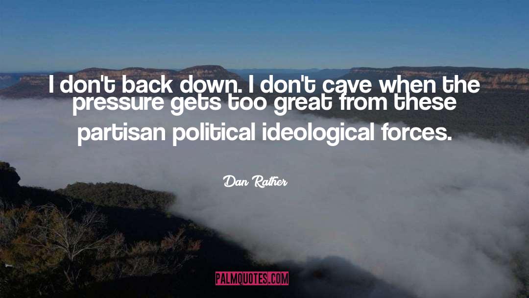 Back Down quotes by Dan Rather