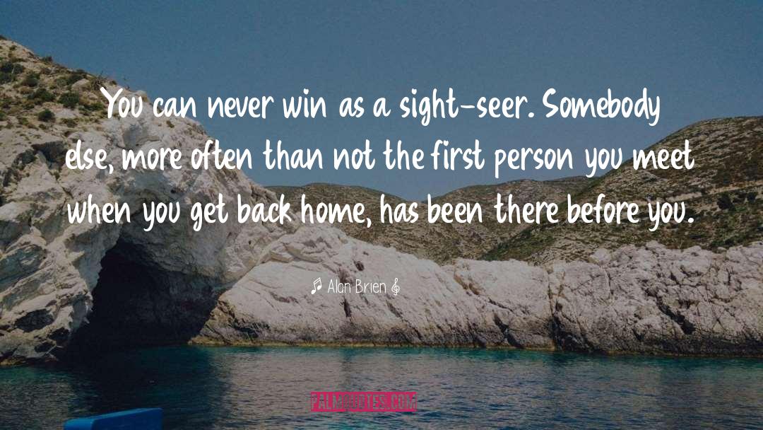 Back Home quotes by Alan Brien