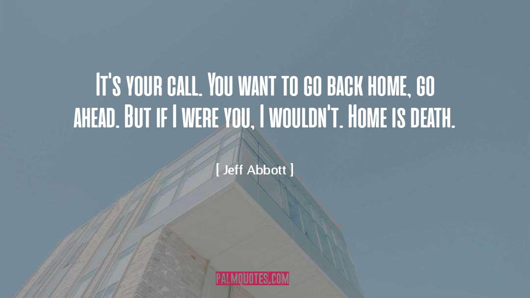 Back Home quotes by Jeff Abbott