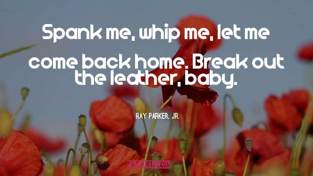 Back Home quotes by Ray Parker, Jr.