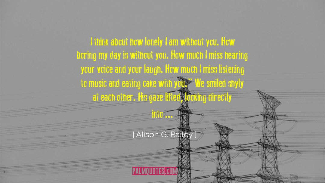 Back In My Life quotes by Alison G. Bailey