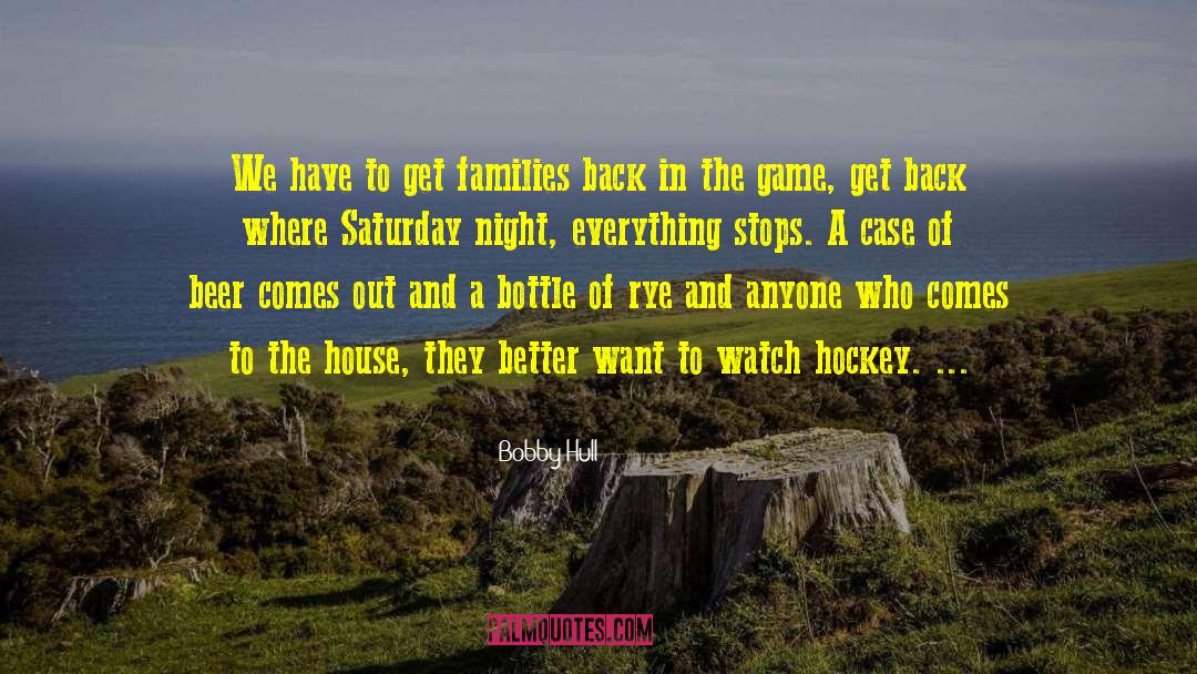 Back In The Game quotes by Bobby Hull
