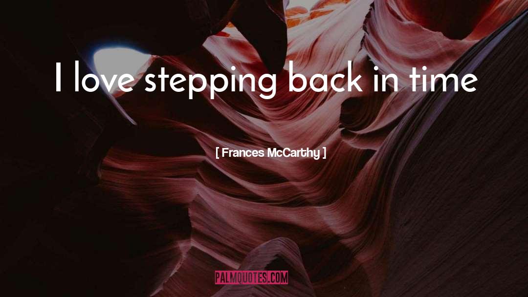 Back In Time quotes by Frances McCarthy