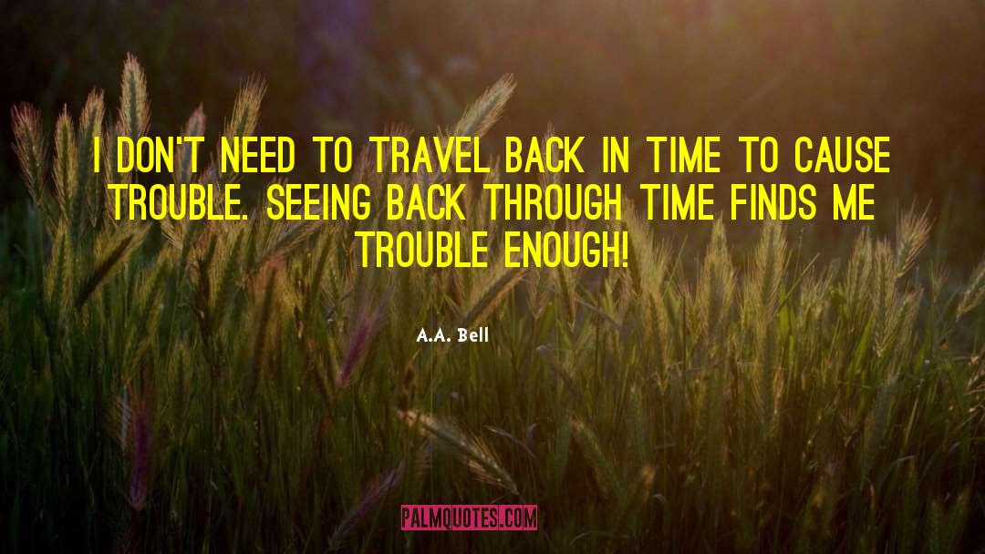 Back In Time quotes by A.A. Bell