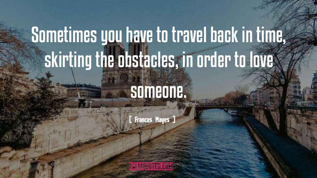 Back In Time quotes by Frances Mayes