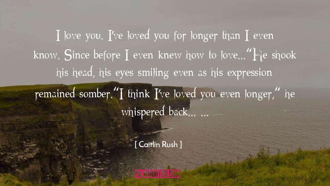 Back Love quotes by Caitlin Rush