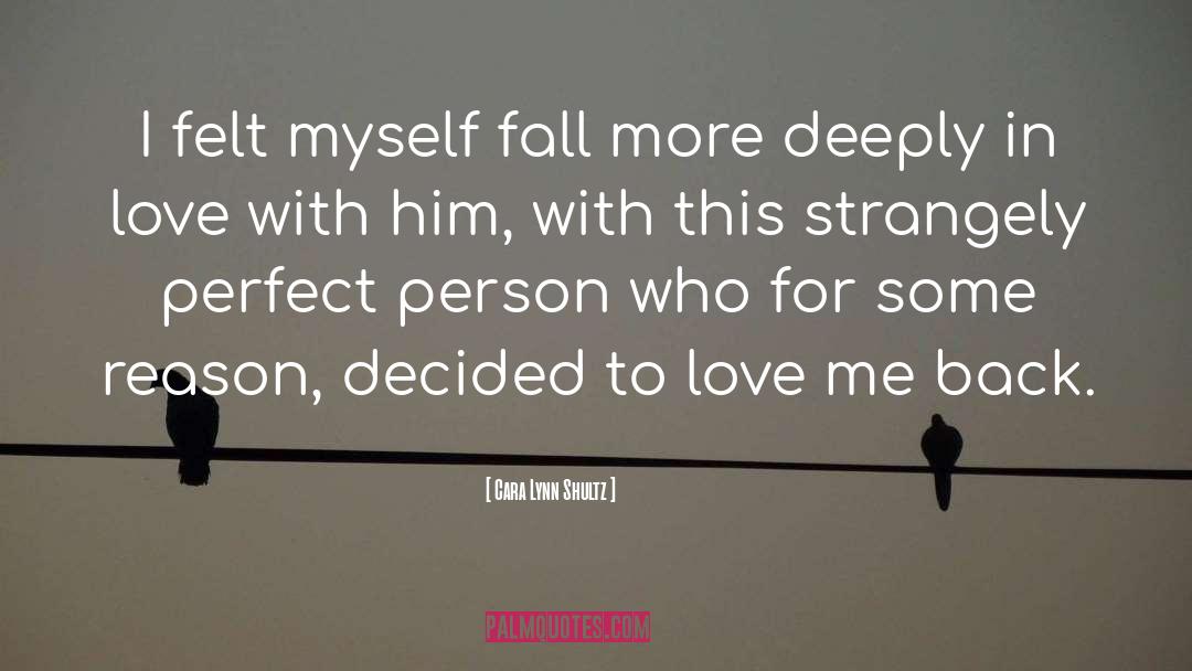 Back Love quotes by Cara Lynn Shultz