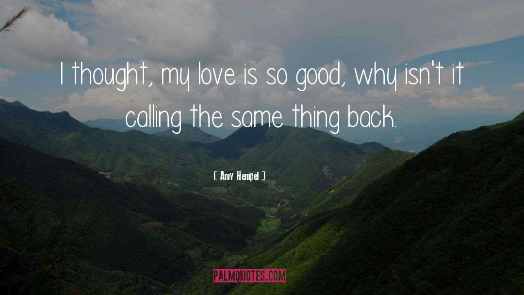 Back Love quotes by Amy Hempel