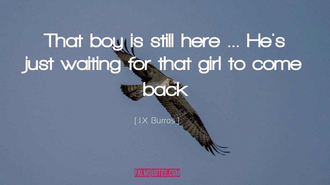 Back Love quotes by J.X. Burros