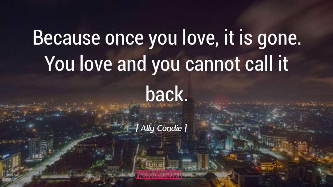 Back Love quotes by Ally Condie