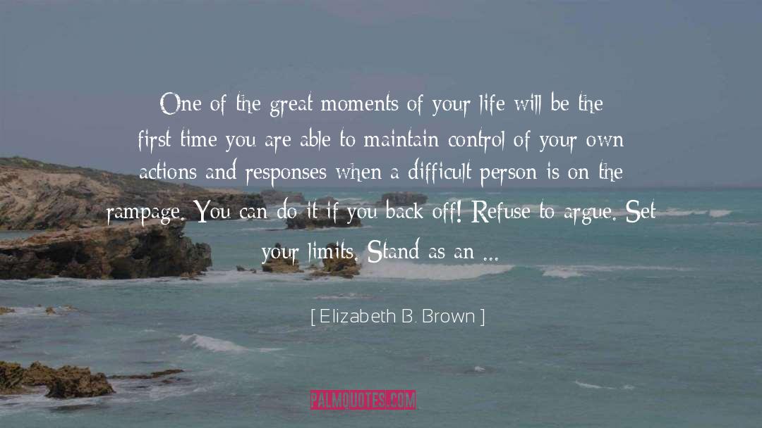Back Off quotes by Elizabeth B. Brown