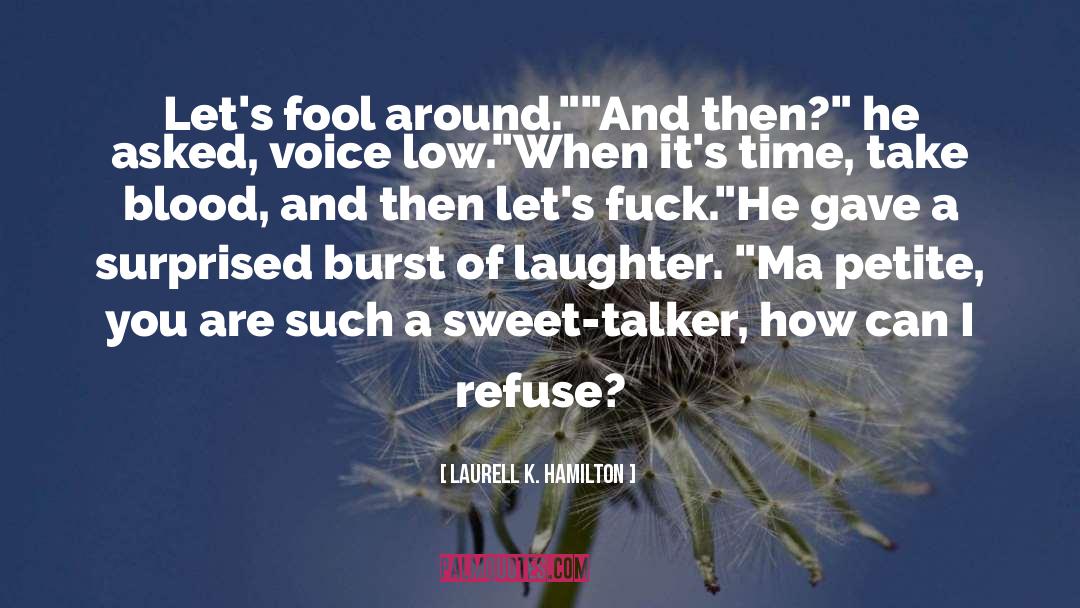 Back Talker quotes by Laurell K. Hamilton