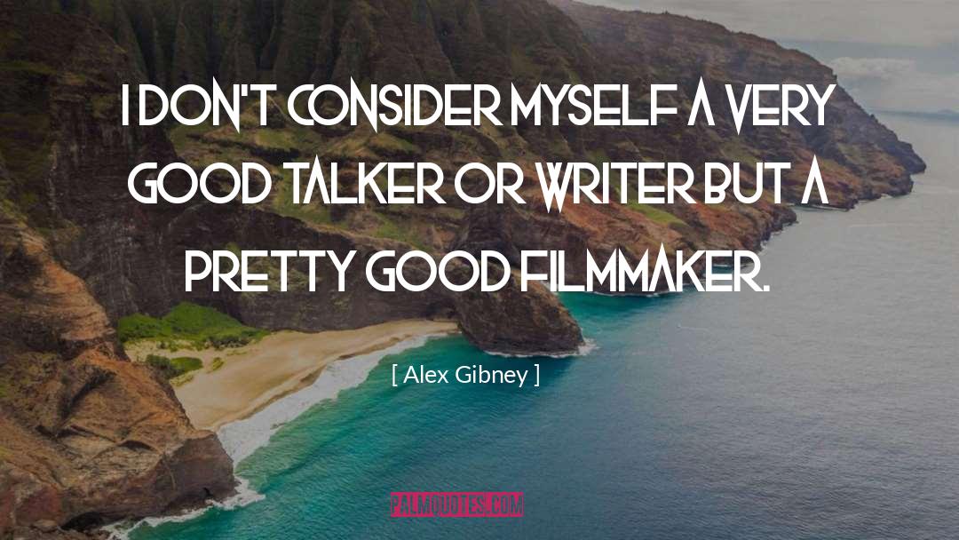 Back Talker quotes by Alex Gibney