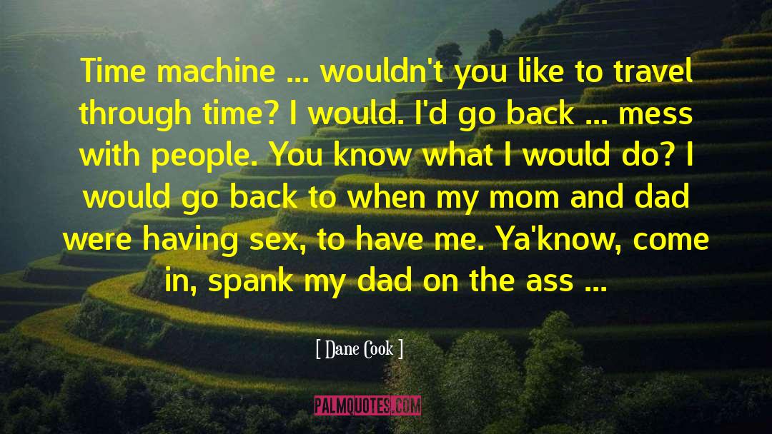 Back Through Time quotes by Dane Cook