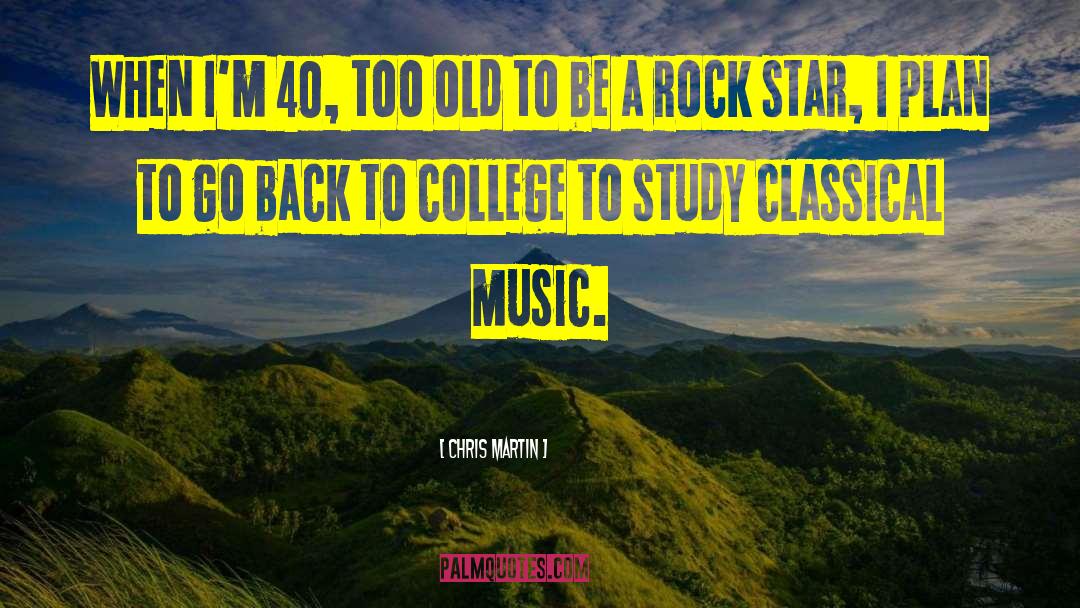 Back To College quotes by Chris Martin