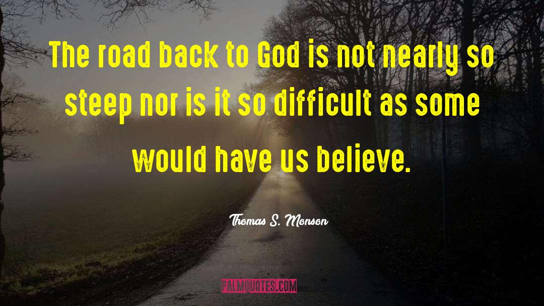 Back To God quotes by Thomas S. Monson