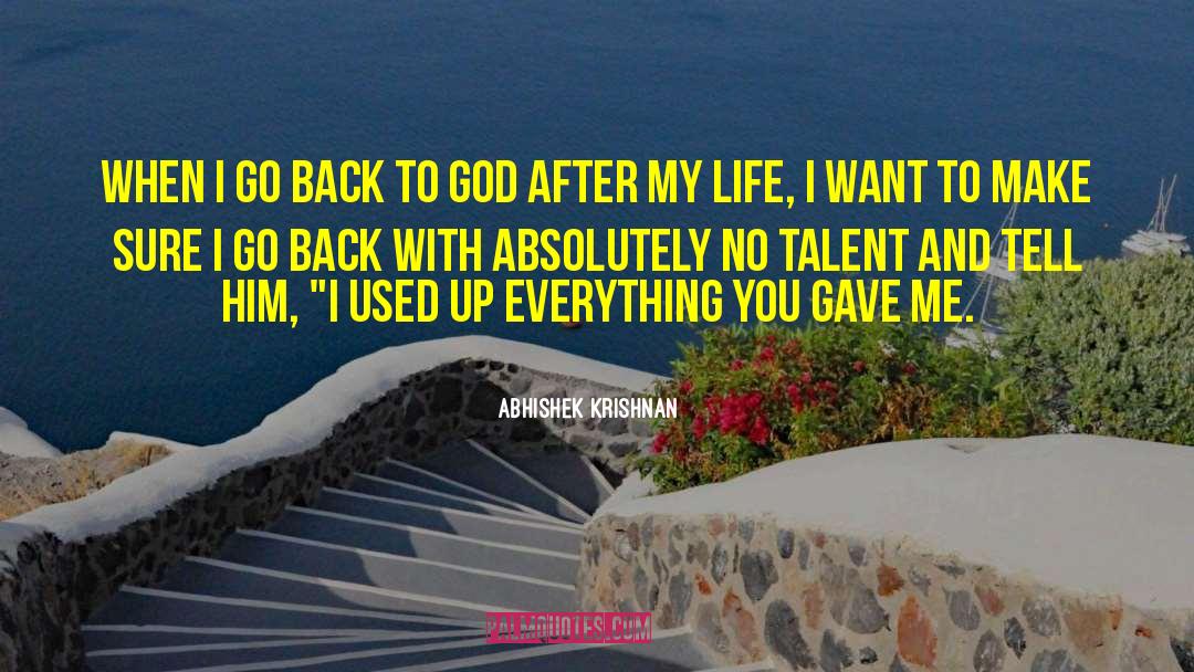 Back To God quotes by Abhishek Krishnan