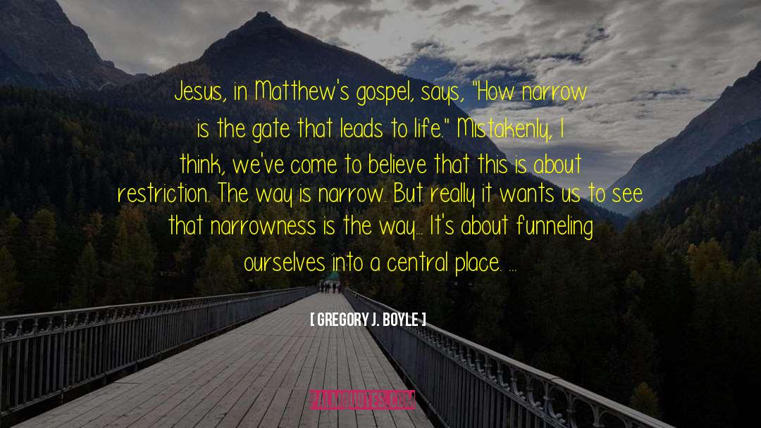 Back To Jesus quotes by Gregory J. Boyle
