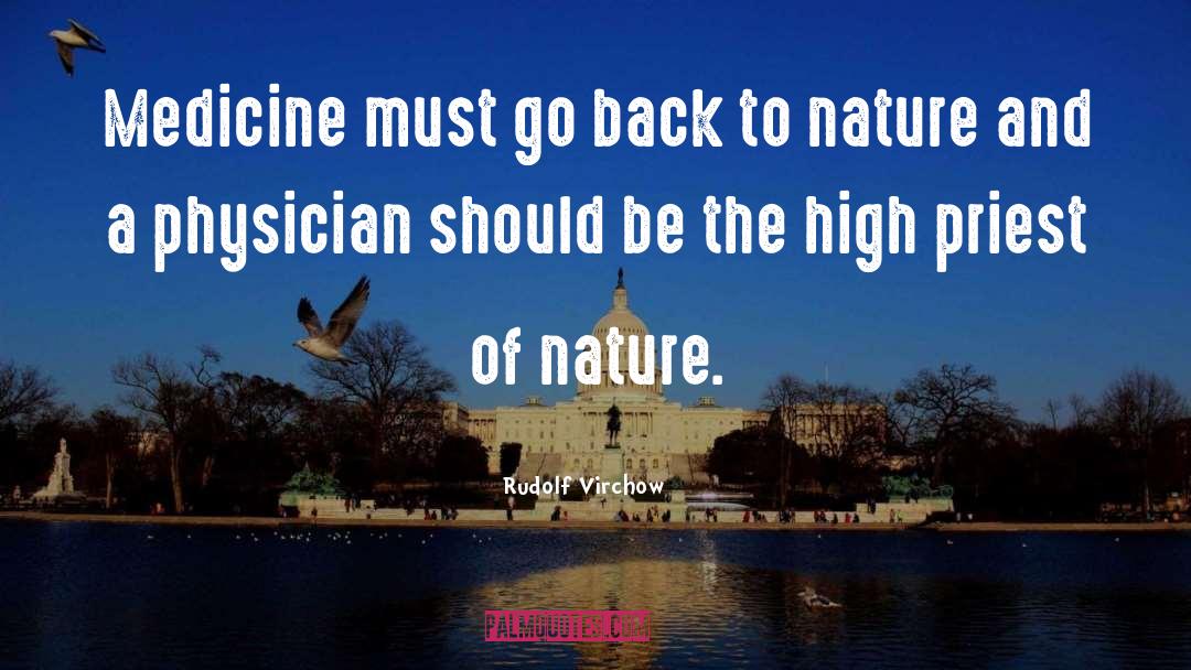 Back To Nature quotes by Rudolf Virchow