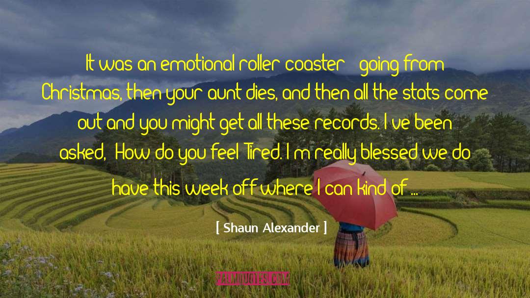 Back To Reality quotes by Shaun Alexander