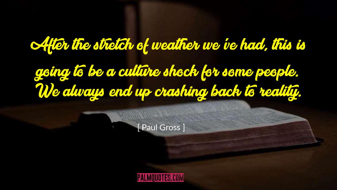 Back To Reality quotes by Paul Gross