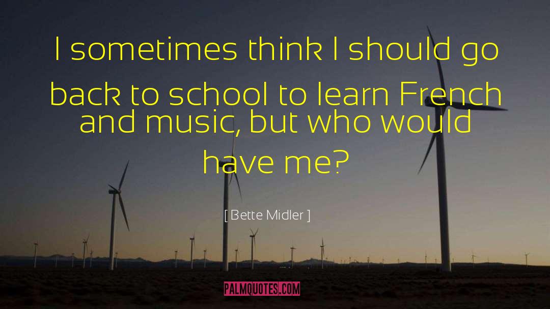 Back To School quotes by Bette Midler