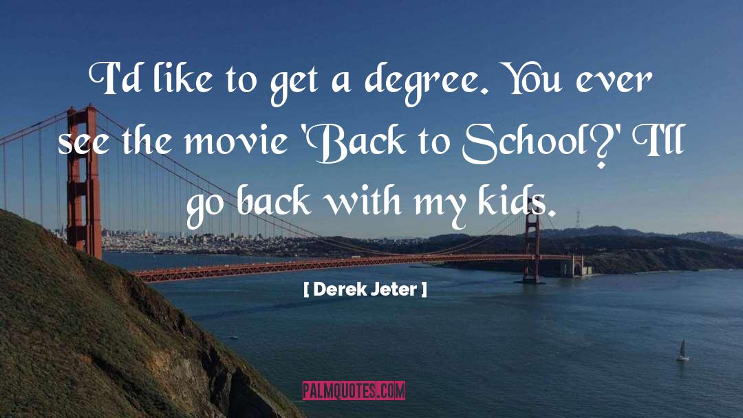 Back To School quotes by Derek Jeter