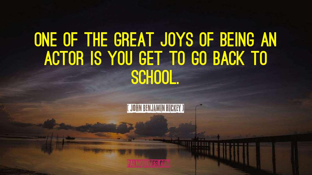 Back To School quotes by John Benjamin Hickey