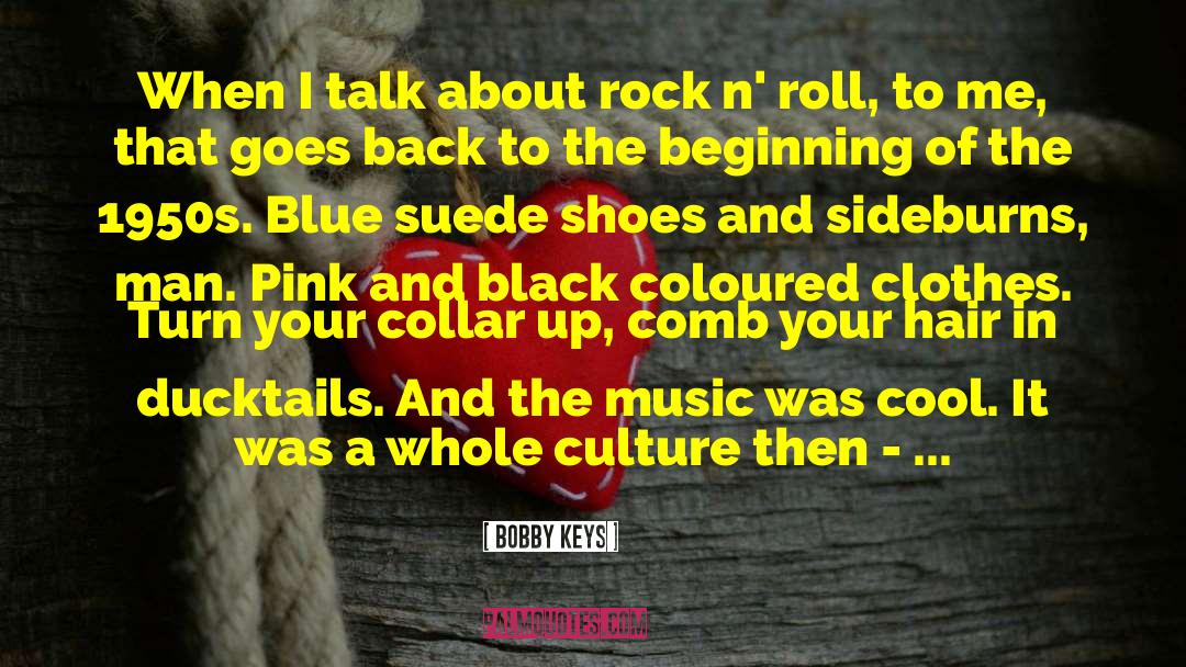 Back To The Beginning quotes by Bobby Keys