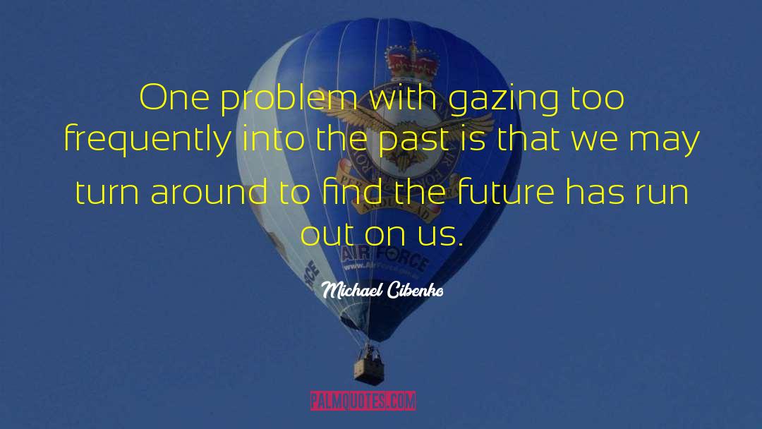 Back To The Future quotes by Michael Cibenko