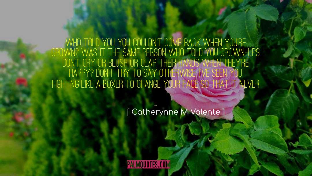Back When quotes by Catherynne M Valente