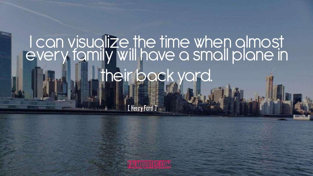 Back Yard quotes by Henry Ford