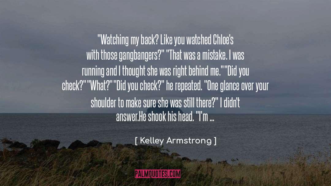 Back You quotes by Kelley Armstrong