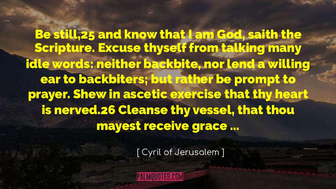 Backbite quotes by Cyril Of Jerusalem