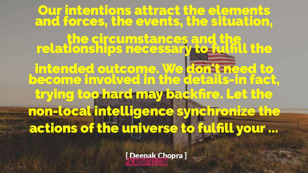 Backfire quotes by Deepak Chopra