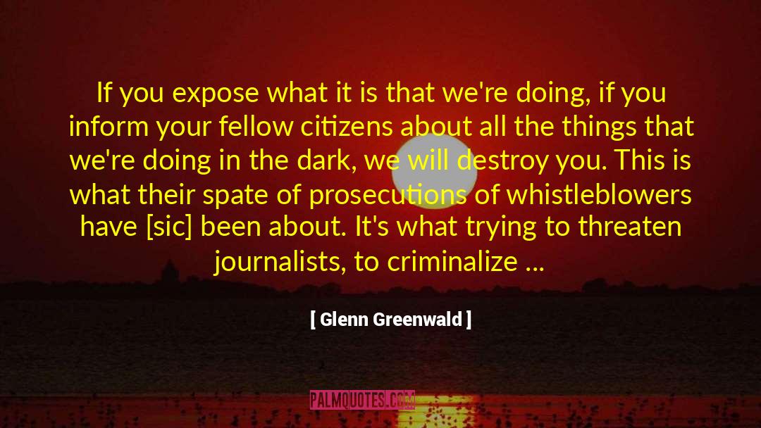 Backfire quotes by Glenn Greenwald