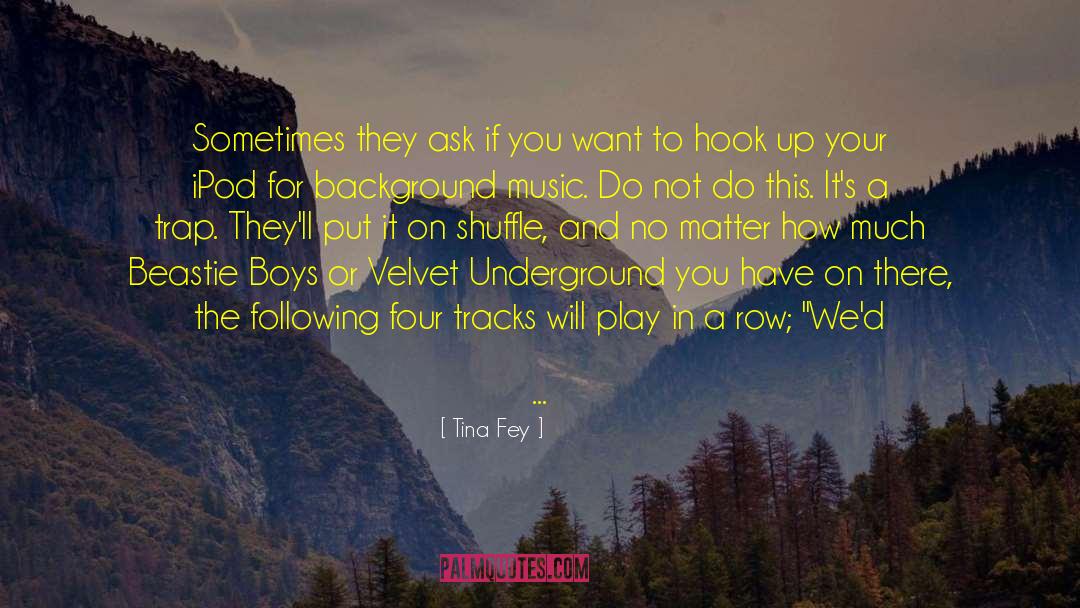 Background Music quotes by Tina Fey