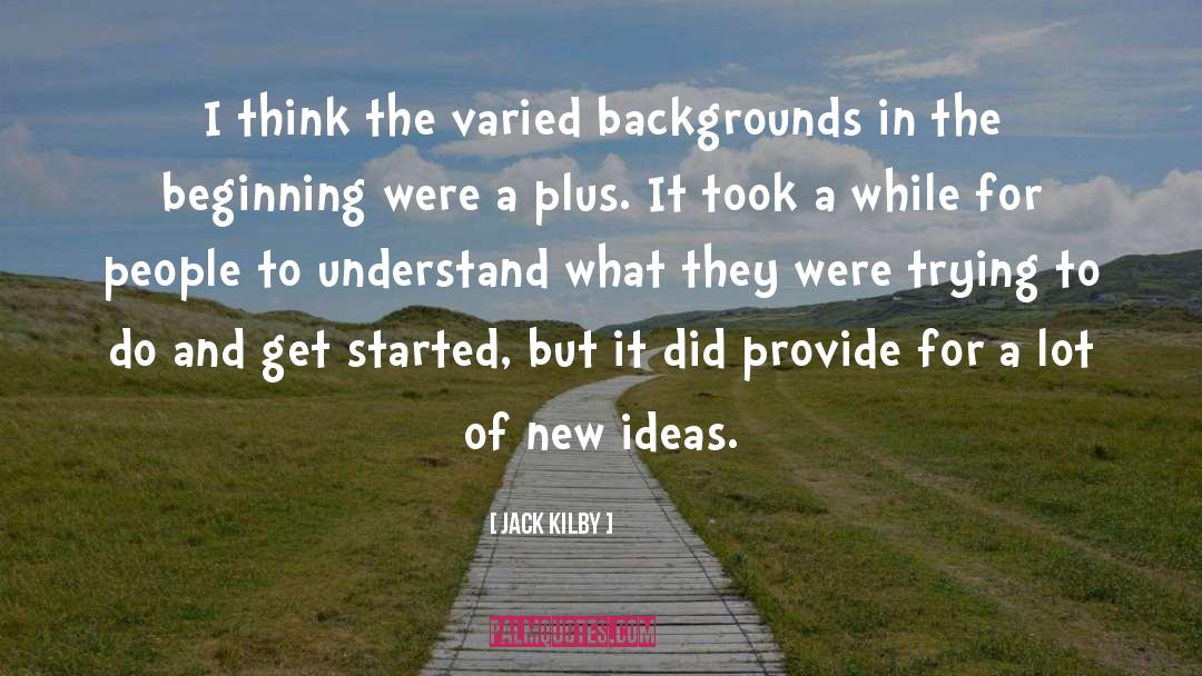 Backgrounds quotes by Jack Kilby