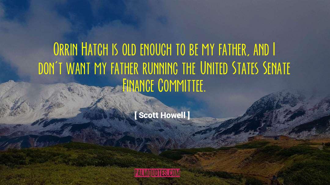 Backhus Howell quotes by Scott Howell