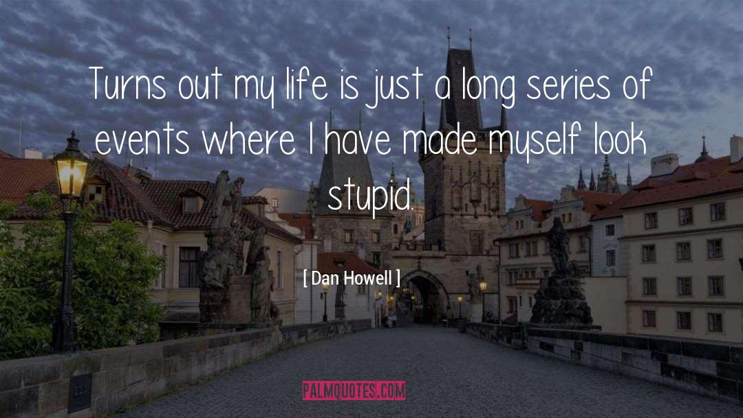 Backhus Howell quotes by Dan Howell