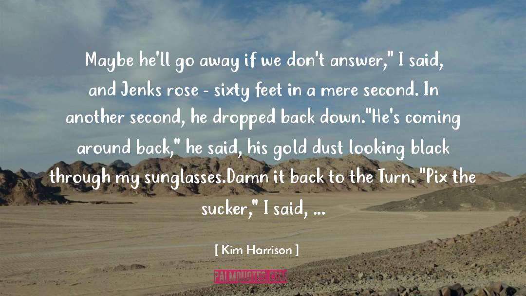 Backing Away quotes by Kim Harrison