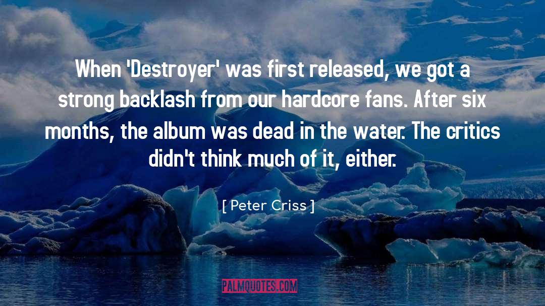 Backlash quotes by Peter Criss