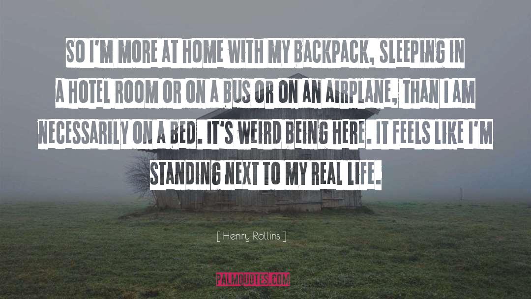 Backpack quotes by Henry Rollins