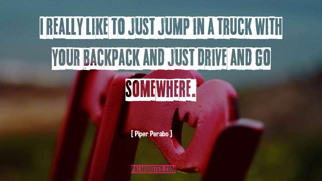 Backpack quotes by Piper Perabo