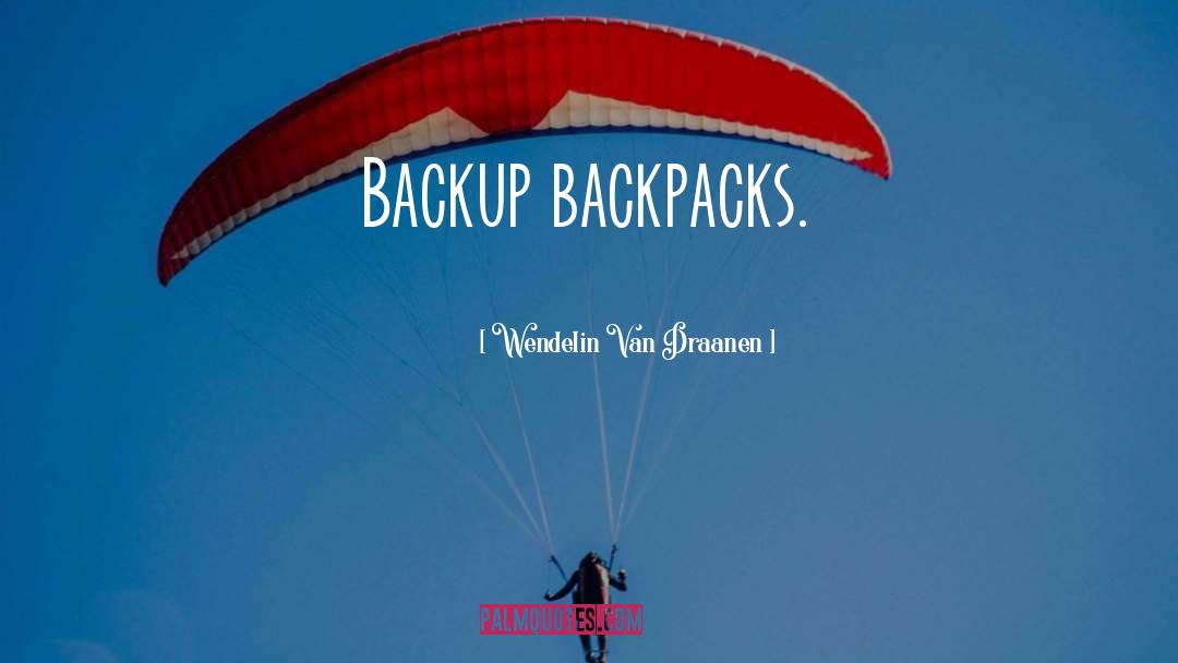 Backpacks quotes by Wendelin Van Draanen