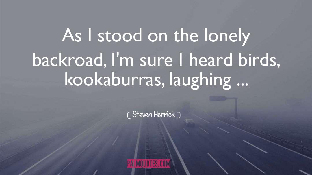 Backroad quotes by Steven Herrick